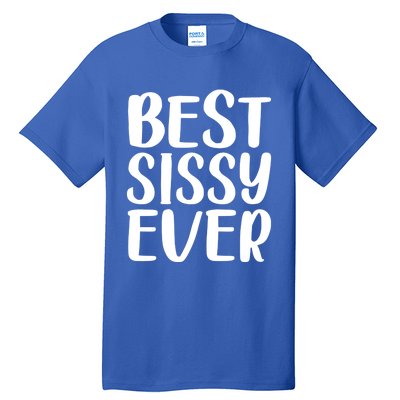 Wo Best Sissy Ever Colorful Gift Mother's Day Gift Tall T-Shirt