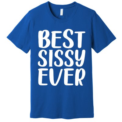 Wo Best Sissy Ever Colorful Gift Mother's Day Gift Premium T-Shirt