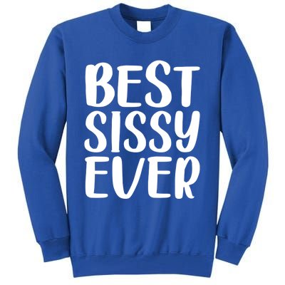 Wo Best Sissy Ever Colorful Gift Mother's Day Gift Tall Sweatshirt