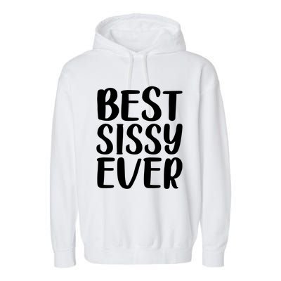 Wo Best Sissy Ever Colorful Gift Mother's Day Gift Garment-Dyed Fleece Hoodie