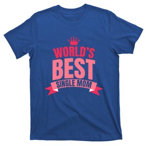 World's Best Single Mom Motherhood Mama Mother Mothers Day Gift T-Shirt