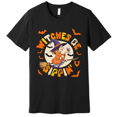 Witches Be Sippin Halloween Holiday Funny Spooky Ghost Premium T-Shirt