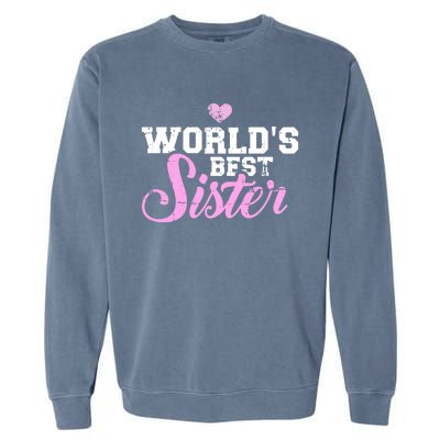 World's Best Sister Funny Gift Garment-Dyed Sweatshirt