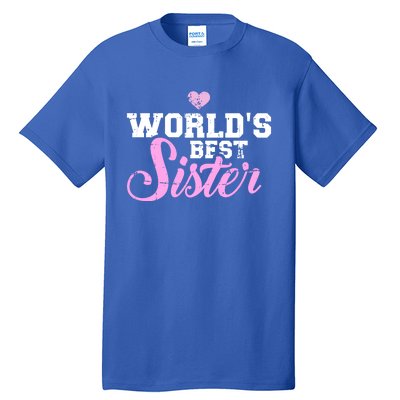 World's Best Sister Funny Gift Tall T-Shirt