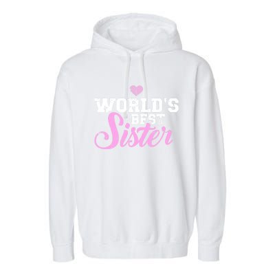 World's Best Sister Funny Gift Garment-Dyed Fleece Hoodie