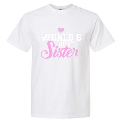 World's Best Sister Funny Gift Garment-Dyed Heavyweight T-Shirt