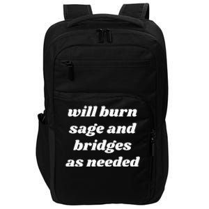 Will Burn Sage And Bridges As Needed Funny Impact Tech Backpack