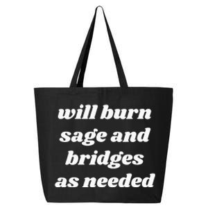 Will Burn Sage And Bridges As Needed Funny 25L Jumbo Tote