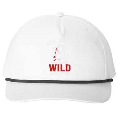 Why Be Structured When You Can Be Wild Wildland Fire Gift Snapback Five-Panel Rope Hat