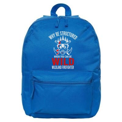 Why Be Structured When You Can Be Wild Wildland Fire Gift 16 in Basic Backpack