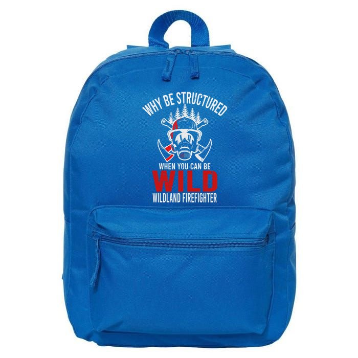 Why Be Structured When You Can Be Wild Wildland Fire Gift 16 in Basic Backpack
