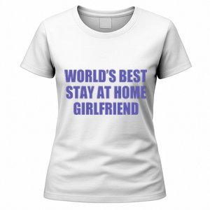 WouldS Best Stay At Home Girlfriend Women's T-Shirt