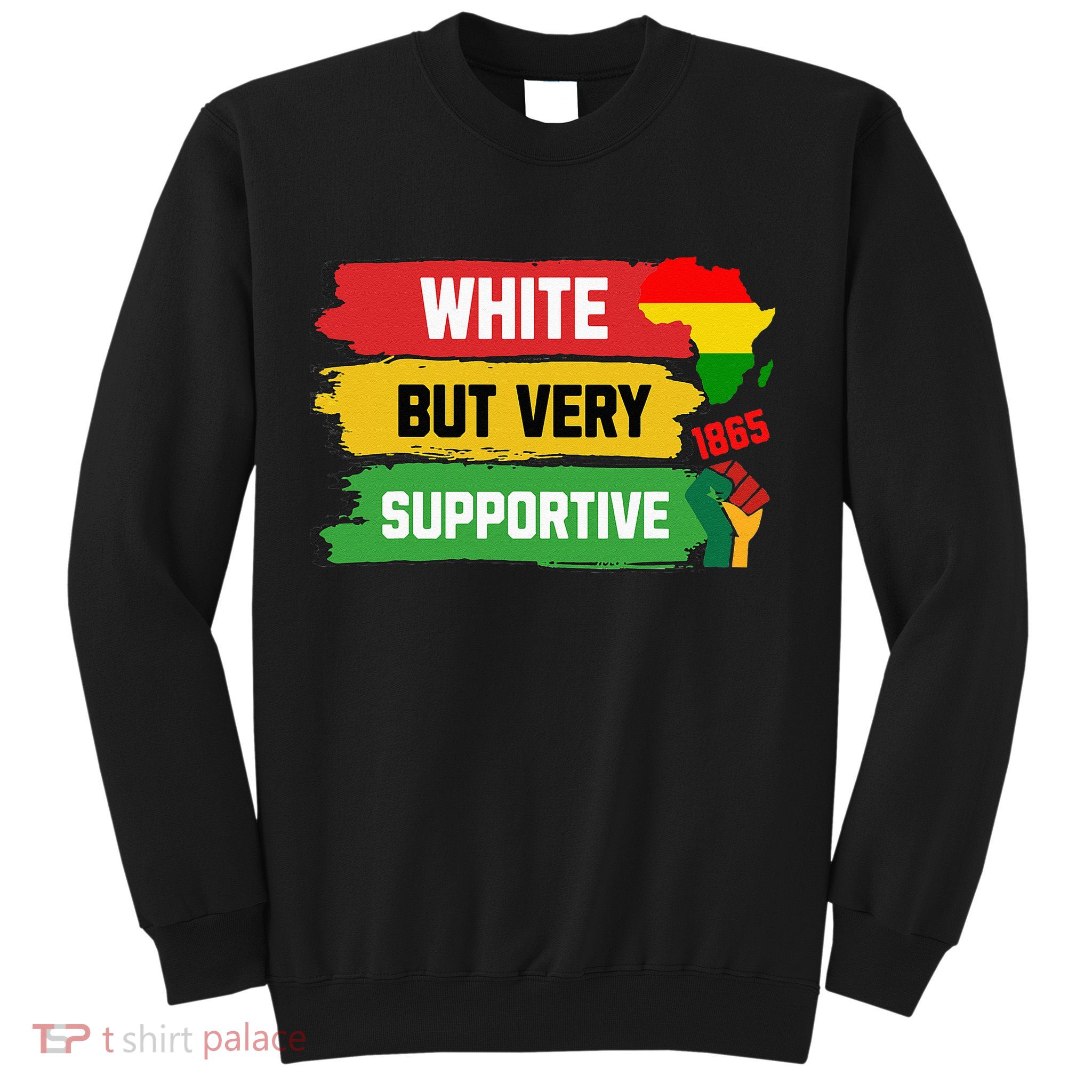 White But Supportive Ally Black History Month Juneteenth Sweatshirt