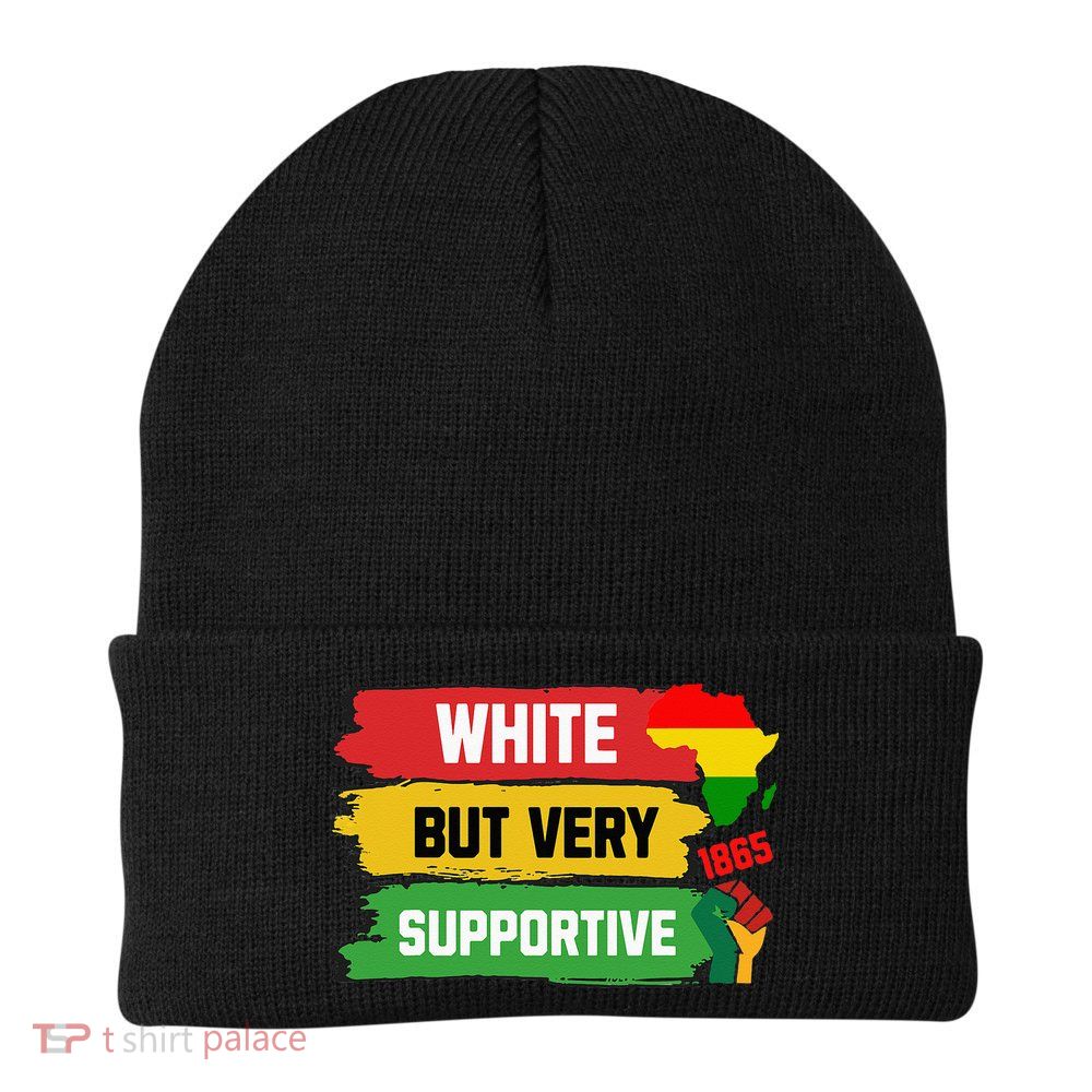 White But Supportive Ally Black History Month Juneteenth Beanie