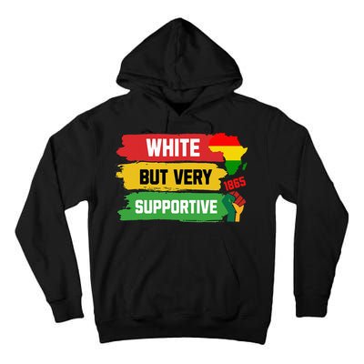 White But Supportive Ally Black History Month Juneteenth Tall Hoodie