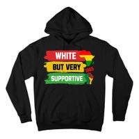 White But Supportive Ally Black History Month Juneteenth Tall Hoodie