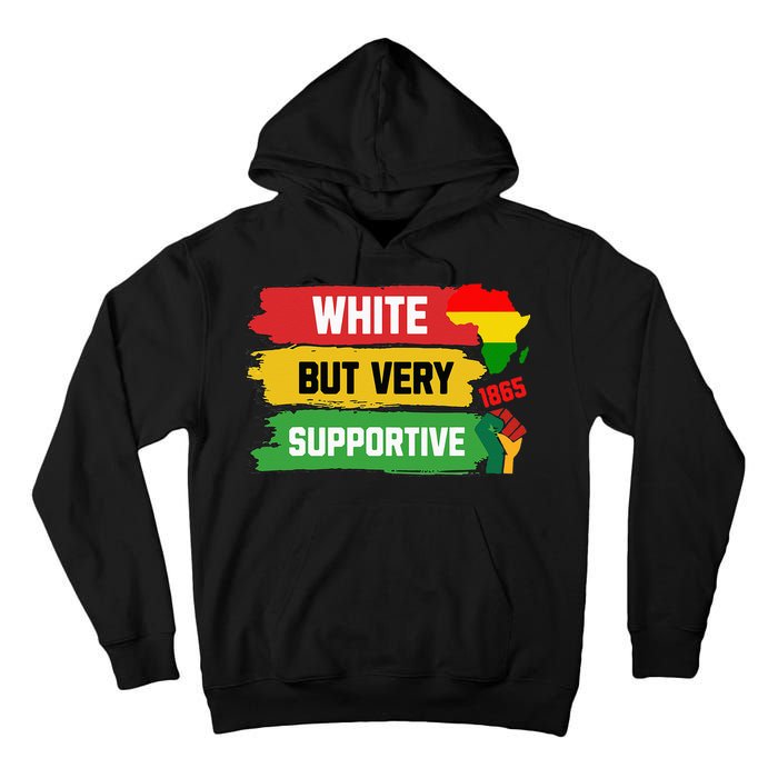 White But Supportive Ally Black History Month Juneteenth Tall Hoodie