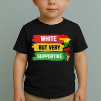White But Supportive Ally Black History Month Juneteenth Toddler T-Shirt