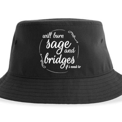 Will Burn Sage And Bridges If I Need To Gift Sustainable Bucket Hat