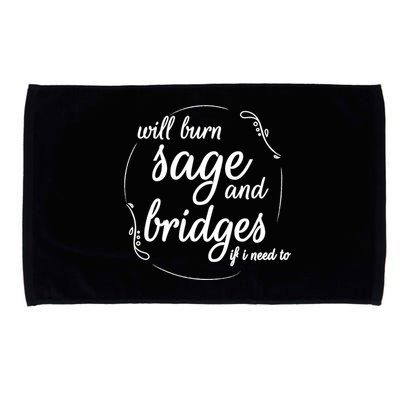 Will Burn Sage And Bridges If I Need To Gift Microfiber Hand Towel