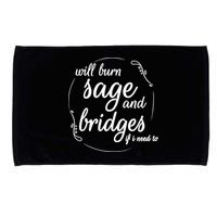 Will Burn Sage And Bridges If I Need To Gift Microfiber Hand Towel