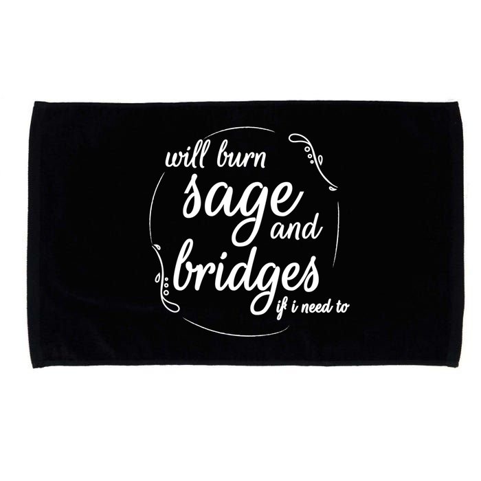 Will Burn Sage And Bridges If I Need To Gift Microfiber Hand Towel