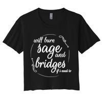 Will Burn Sage And Bridges If I Need To Gift Crop Top