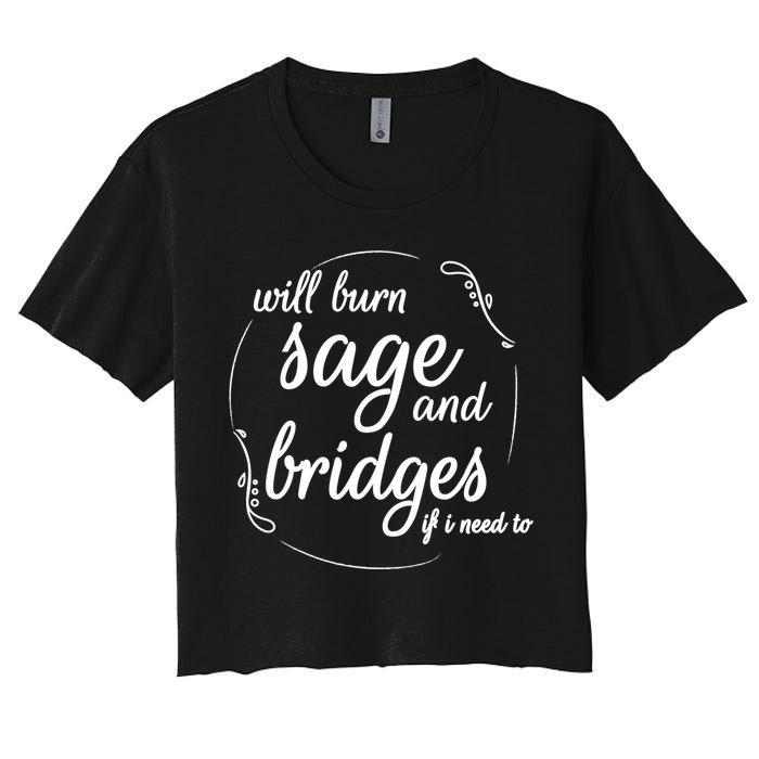 Will Burn Sage And Bridges If I Need To Gift Crop Top