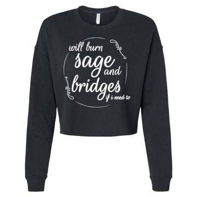Will Burn Sage And Bridges If I Need To Gift Cropped Pullover Crew