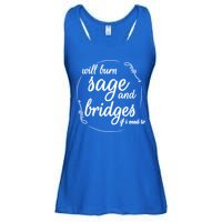 Will Burn Sage And Bridges If I Need To Gift Ladies Essential Flowy Tank