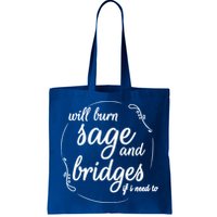 Will Burn Sage And Bridges If I Need To Gift Bag