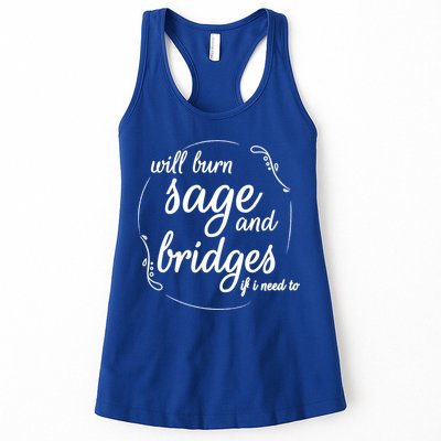 Will Burn Sage And Bridges If I Need To Gift Womens Tank Top