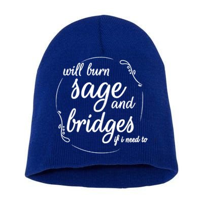 Will Burn Sage And Bridges If I Need To Gift Short Acrylic Beanie