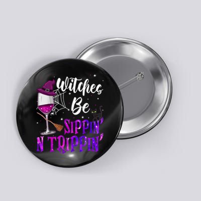 Witches Be Sippin N Trippin Halloween Drinking Funny Black Cat Button