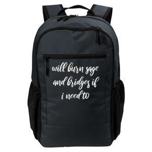 Will Burn Sage And Bridges If I Need To Great Gift Daily Commute Backpack