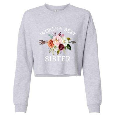 World's Best Sister Rustic Arrow Flower Bouquet Sister Meaningful Gift Cropped Pullover Crew