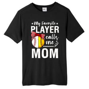 Wo Baseball Softball My Favorite Player Calls Me Mom Mother Day Tall Fusion ChromaSoft Performance T-Shirt