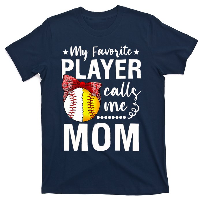 Wo Baseball Softball My Favorite Player Calls Me Mom Mother Day T-Shirt