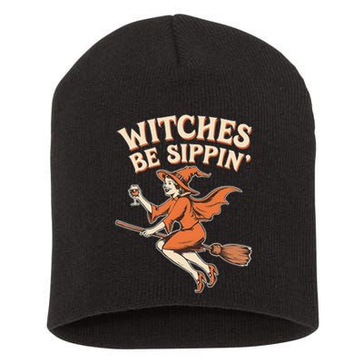 Witches Be Sippin Wine Funny Halloween Witchy Fall Short Acrylic Beanie