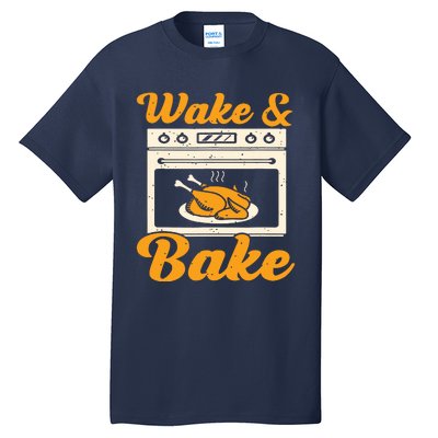 Wake Bake Turkey Feast Meal Dinner Chef Funny Thanks Giving Tall T-Shirt