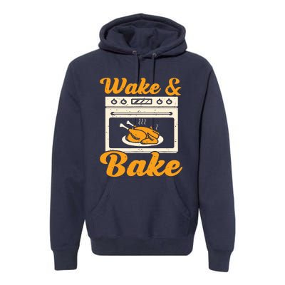 Wake Bake Turkey Feast Meal Dinner Chef Funny Thanks Giving Premium Hoodie