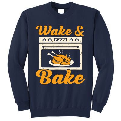 Wake Bake Turkey Feast Meal Dinner Chef Funny Thanks Giving Tall Sweatshirt