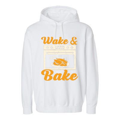 Wake Bake Turkey Feast Meal Dinner Chef Funny Thanks Giving Garment-Dyed Fleece Hoodie