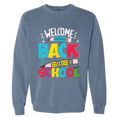 Welcome Back To School For Teachers Students Garment-Dyed Sweatshirt