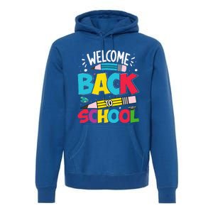 Welcome Back To School For Teachers Students Premium Hoodie