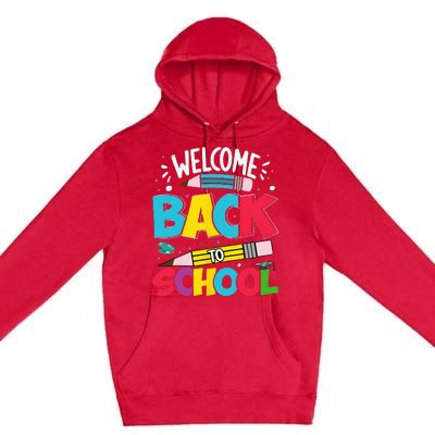 Welcome Back To School For Teachers Students Premium Pullover Hoodie