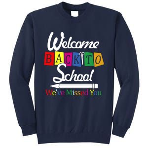 Welcome Back To School We've Missed You Tall Sweatshirt