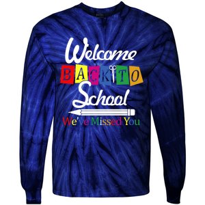 Welcome Back To School We've Missed You Tie-Dye Long Sleeve Shirt