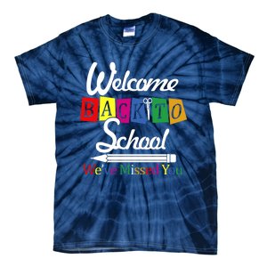 Welcome Back To School We've Missed You Tie-Dye T-Shirt