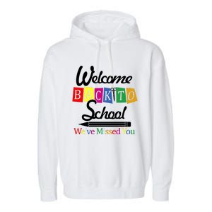 Welcome Back To School We've Missed You Garment-Dyed Fleece Hoodie